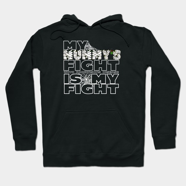 My Mummies Fight With Parkinsons Disease Is My Fight Hoodie by SteveW50